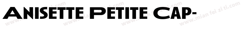 Anisette Petite Cap字体转换